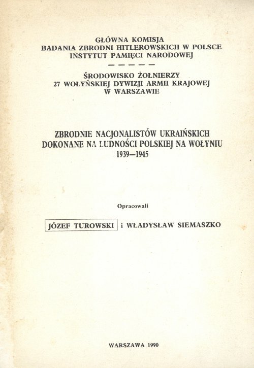 Zbrodnie nacjonalistów ukraińskich dokonane na ludności polskiej na Wołyniu