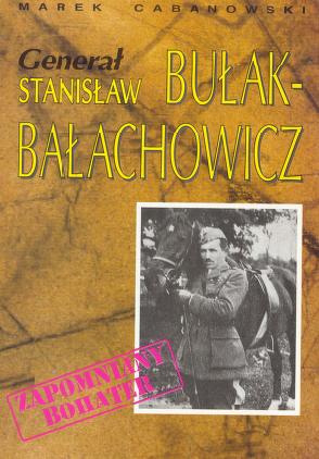 Generał Stanisław Bułak-Bałachowicz