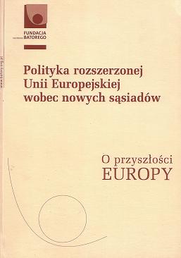 Polityka rozszerzonej Unii Europejskiej wobec nowych sąsiadów