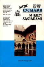 Między Sąsiadami – Між Сусідами t. 3