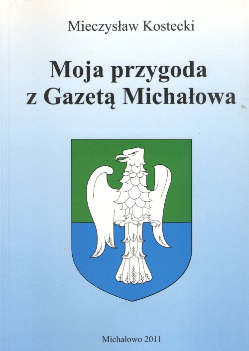 Moja przygoda z „Gazetą Michalowa”