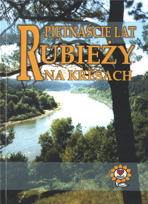 Piętnaście lat Rubieży na Kresach