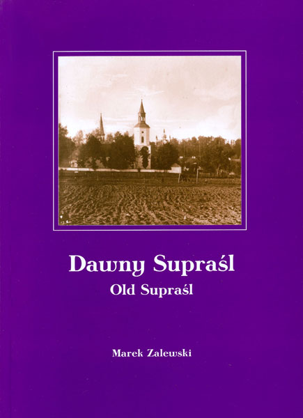 Dawny Supraśl. Old Supraśl