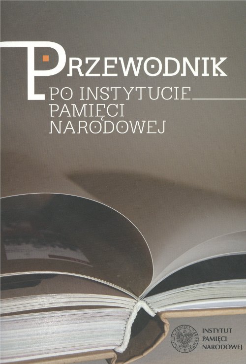 Przewodnik po Instytucie Pamięci Narodowej