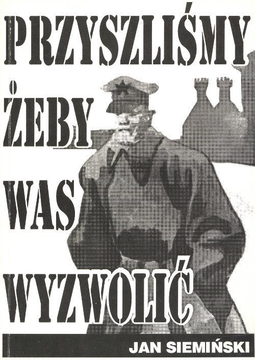 Przyszliśmy, żeby was wyzwolić