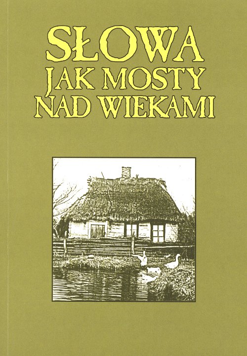 Słowa jak mosty nad wiekami