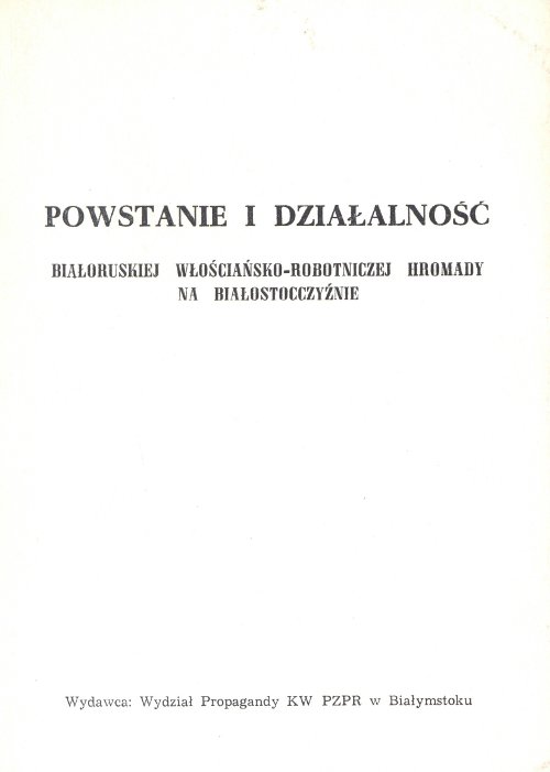 Powstanie i działalność Białoruskiej Włosciańsko-Robotniczej Hromady na Białostocczyźnie