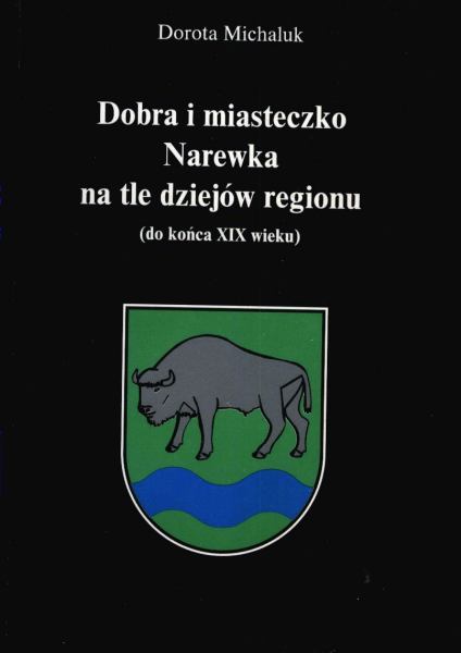 Dobra i miasteczko Narewka na tle dziejów regionu