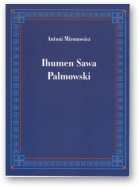 Mironowicz Antoni, Ihumen Sawa Palmowski