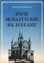 Życie monastyczne na Podlasiu