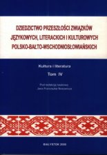 Dziedzictwo przeszłości związków językowych, literackich i kulturowych polsko-bałto-wschodniosłowiańskich