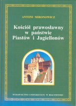 Kościół prawosławny w państwie Piastów i Jagiellonów