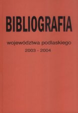 Bibliografia województwa podlaskiego 2003-2004