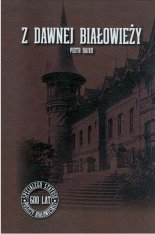Z dawnej Białowieży