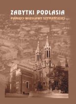 Zabytki Podlasia: pamięci Wiesławy Szymańskiej