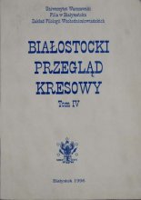 Białostocki Przegląd Kresowy Tom IV