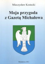 Moja przygoda z „Gazetą Michalowa”