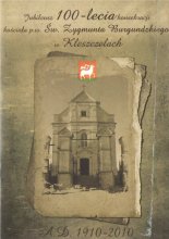 Jubileusz 100-lecia konsekracji kościoła p. w. Św. Zygmunta Burgundzkiego w Kleszczelach