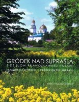 Gródek nad Supraślą. Гарадок на Супраслі. Gródek on the Supraśl