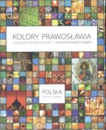 Kolory prawosławia = Colours of Orthodoxy = Краски православия