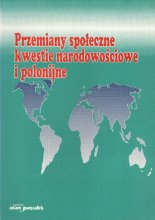 Przemiany społeczne, kwestie narodowościowe i polonijne