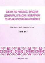 Dziedzictwo przeszłości związków językowych, literackich i kulturowych polsko-bałto-wschodniosłowiańskich