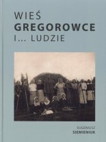 Wieś Gregorowce i... ludzie