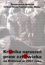 Kronika naruszeń praw człowieka na Białorusi w 2001 roku